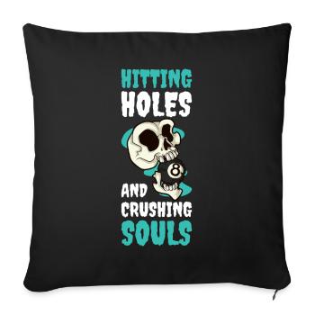 Hitting Holes And Crushing Souls Billard Geschenk - Sofakissenbezug 45 x 45 cm - Schwarz - Vorne