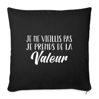 Je ne vieillis pas. Je prends de la valeur! - Housse de coussin décorative 45 x 45 cm - noir - Devant