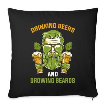 Drinking Beers And Growing Beards Bart Geschenk - Sofakissenbezug 45 x 45 cm - Schwarz - Vorne
