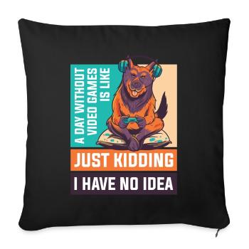 A Day Without Video Games Gambler Gift - Sofa pillowcase 17,3'' x 17,3'' (45 x 45 cm) - black - Front