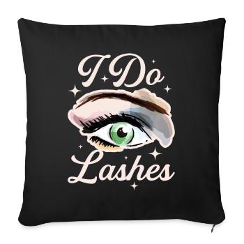 I Do Lashes Maskenbildnerin Geschenk - Sofakissenbezug 45 x 45 cm - Schwarz - Vorne
