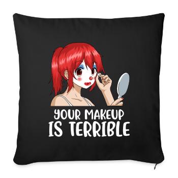 Your Makeup Is Terrible Makeup Artist Gift - Sofa pillowcase 17,3'' x 17,3'' (45 x 45 cm) - black - Front