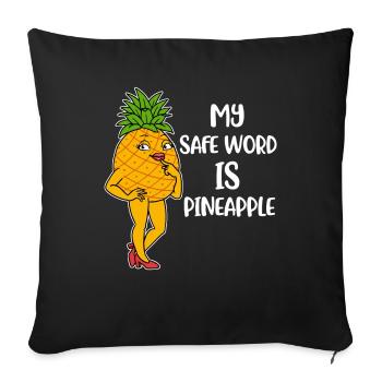 My Safe Word Is Pineapple Pineapple Gift - Sofa pillowcase 17,3'' x 17,3'' (45 x 45 cm) - black - Front