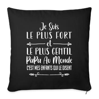 je suis le plus fort et le plus gentil papa - Housse de coussin décorative 45 x 45 cm - noir - Devant