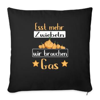 Esst mehr Zwiebeln - Gasknappheit Gas Pupsen - Sofakissenbezug 45 x 45 cm - Schwarz - Vorne