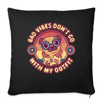Bad Vibes Dont Go With My Outfit Hippie Gift - Sofa pillowcase 17,3'' x 17,3'' (45 x 45 cm) - black - Front
