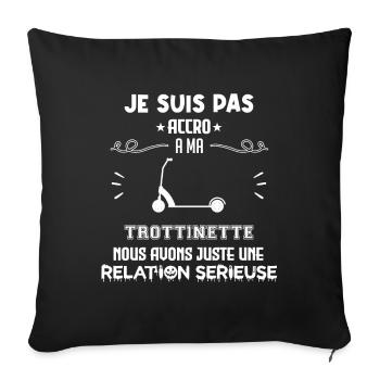 Je ne suis pas accro à la trottinette - Housse de coussin décorative 45 x 45 cm - noir - Devant