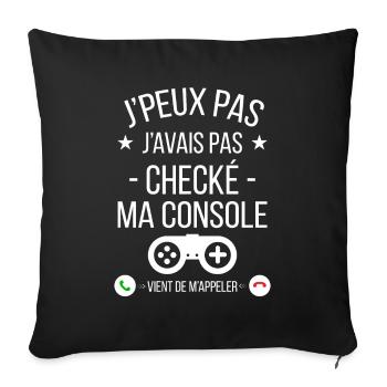 je peux pas j'avais checké ma console - Housse de coussin décorative 45 x 45 cm - noir - Devant