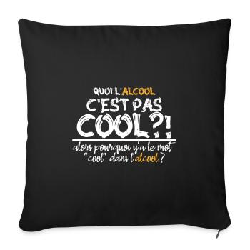 quoi l alcool c est pas cool - Housse de coussin décorative 45 x 45 cm - noir - Devant