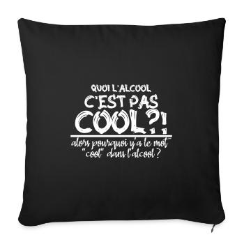 quoi l alcool c est pas cool - Housse de coussin décorative 45 x 45 cm - noir - Devant