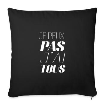 je peux pas j ai tous - Housse de coussin décorative 45 x 45 cm - noir - Devant
