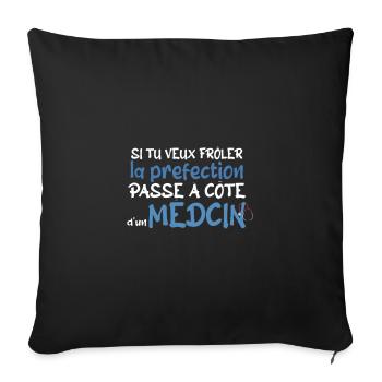 tu veux frôler la perfection -médecin - Housse de coussin décorative 45 x 45 cm - noir - Devant