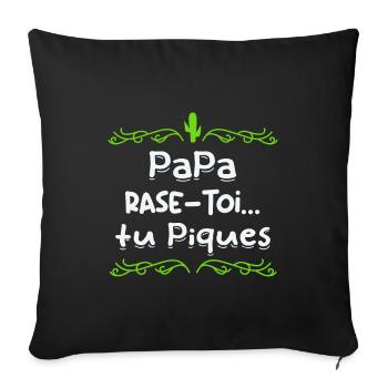 Papa rase toi tu piques, - Housse de coussin décorative 45 x 45 cm - noir - Devant