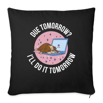 Cadeau de procrastination Due Tomorrow - Housse de coussin décorative 45 x 45 cm - noir - Devant