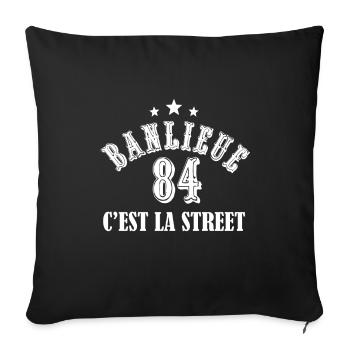 banlieue 84 c'est la street - Housse de coussin décorative 45 x 45 cm - noir - Devant