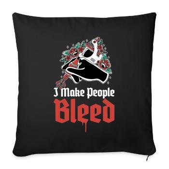 I Make People Bleed Tattoo Gift - Sofa pillowcase 17,3'' x 17,3'' (45 x 45 cm) - black - Front