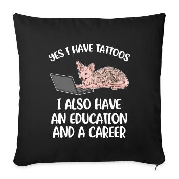 Yes I Have Tattoos Tattoo Gift - Sofa pillowcase 17,3'' x 17,3'' (45 x 45 cm) - black - Front