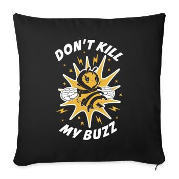 Dont Kill My Buzz Bee Gift - Sofa pillowcase 17,3'' x 17,3'' (45 x 45 cm) - black - Front