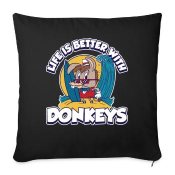 Life Is Better With Donkeys Esel Geschenk - Sofakissenbezug 45 x 45 cm - Schwarz - Vorne
