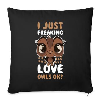 I Just Freaking Love Owls Ok Eule Geschenk - Sofakissenbezug 45 x 45 cm - Schwarz - Vorne