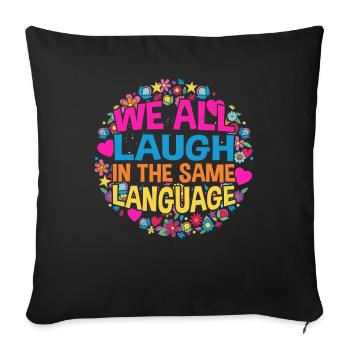 We all laugh in the same language Toleranz & Liebe - Sofakissenbezug 45 x 45 cm - Schwarz - Vorne