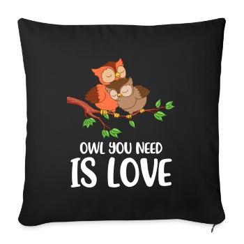 Owl You Need Is Love Eule Geschenk - Sofakissenbezug 45 x 45 cm - Schwarz - Vorne