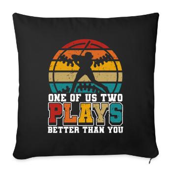 One of us two plays better than you baseball - Sofa pillowcase 17,3'' x 17,3'' (45 x 45 cm) - black - Front