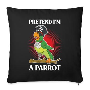 Pretend Im A Parrot Parrot Parrot Gift - Sofa pillowcase 17,3'' x 17,3'' (45 x 45 cm) - black - Front