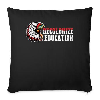 Decolonize Education Ureinwohner Amerikas Geschenk - Sofakissenbezug 45 x 45 cm - Schwarz - Vorne