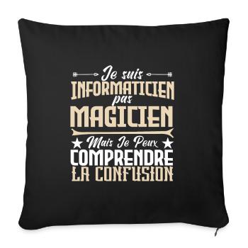 Je suis informaticien pas magicien. - Housse de coussin décorative 45 x 45 cm - noir - Devant