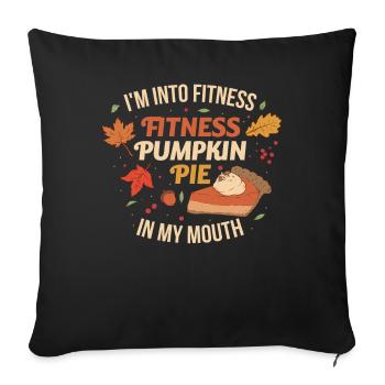 Fitness Pumpkin Pie Erntedankfest Geschenk - Sofakissenbezug 45 x 45 cm - Schwarz - Vorne