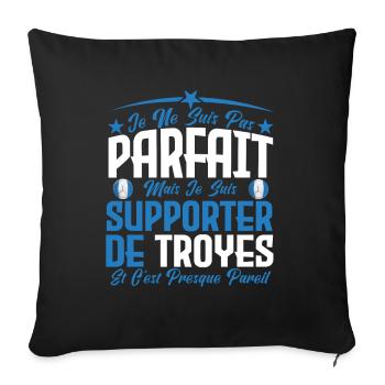 je ne suis pas parfait, supporteur de Troyes. - Housse de coussin décorative 45 x 45 cm - noir - Devant