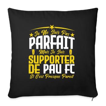 je ne suis pas parfait, supporteur de Pau Fc . - Housse de coussin décorative 45 x 45 cm - noir - Devant