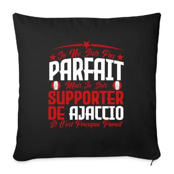 je ne suis pas parfait, supporteur de Ajaccio. - Housse de coussin décorative 45 x 45 cm - noir - Devant