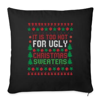 Trop chaud pour les pulls de Noël moches Drôle de Noël - Housse de coussin décorative 45 x 45 cm - noir - Devant
