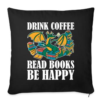 Boire du café Lire des livres Be Happy Coffee Gift - Housse de coussin décorative 45 x 45 cm - noir - Devant