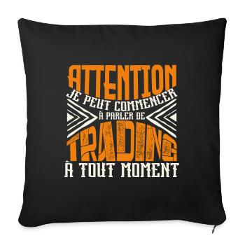 Avertissement, trading à tout moment. - Housse de coussin décorative 45 x 45 cm - noir - Devant