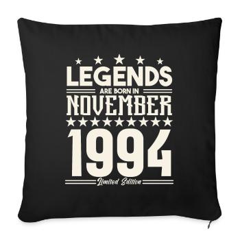 Legends Are Born In November 1994.Gift anniversary - Sofa pillowcase 17,3'' x 17,3'' (45 x 45 cm) - black - Front