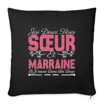 J'ai deux titres Sœur et Marraine Cadeau soeur . - Housse de coussin décorative 45 x 45 cm - noir - Devant