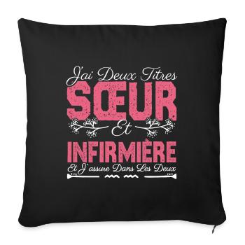 J'ai deux titres Sœur et Infirmière Cadeau soeur . - Housse de coussin décorative 45 x 45 cm - noir - Devant