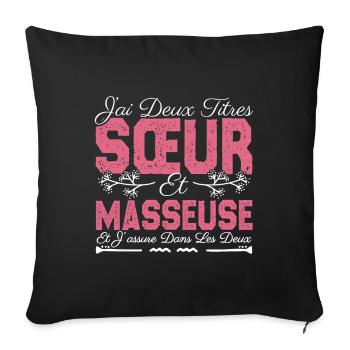 J'ai deux titres Sœur et Masseuse. Cadeau soeur. - Housse de coussin décorative 45 x 45 cm - noir - Devant