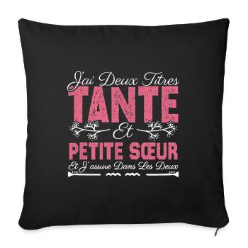 J'ai deux titres tante et Petite Sœur Cadeau . - Housse de coussin décorative 45 x 45 cm - noir - Devant