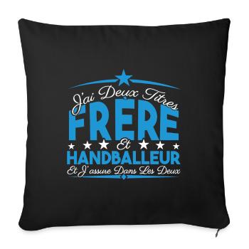J'ai deux titres frère et Handballeur Cadeau frère - Housse de coussin décorative 45 x 45 cm - noir - Devant