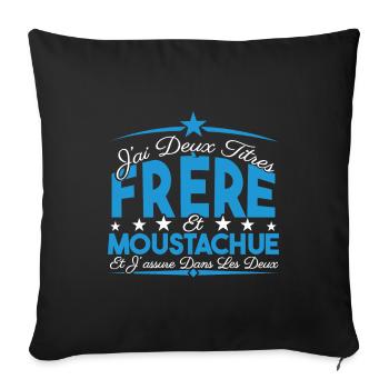 J'ai deux titres frère et Moustachue Cadeau frère. - Housse de coussin décorative 45 x 45 cm - noir - Devant