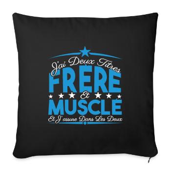 J'ai deux titres frère et Muscle. Cadeau frère. - Housse de coussin décorative 45 x 45 cm - noir - Devant
