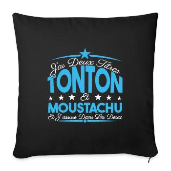 J'ai deux titres tonton et moustachu. Cadeau. - Housse de coussin décorative 45 x 45 cm - noir - Devant