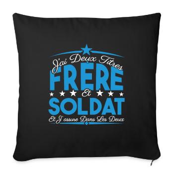 J'ai deux titres frère et Soldat. Cadeau. - Housse de coussin décorative 45 x 45 cm - noir - Devant