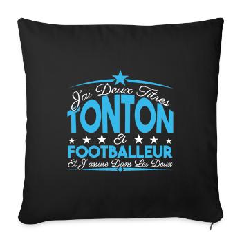 J'ai deux titres tonton et Footballeur. Cadeau. - Housse de coussin décorative 45 x 45 cm - noir - Devant