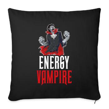 Energy Vampire Vampir Geschenk - Sofakissenbezug 45 x 45 cm - Schwarz - Vorne