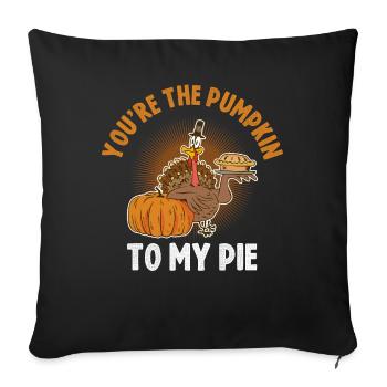 Youre The Pumpkin To My Pie Pumpkin Gift - Sofa pillowcase 17,3'' x 17,3'' (45 x 45 cm) - black - Front